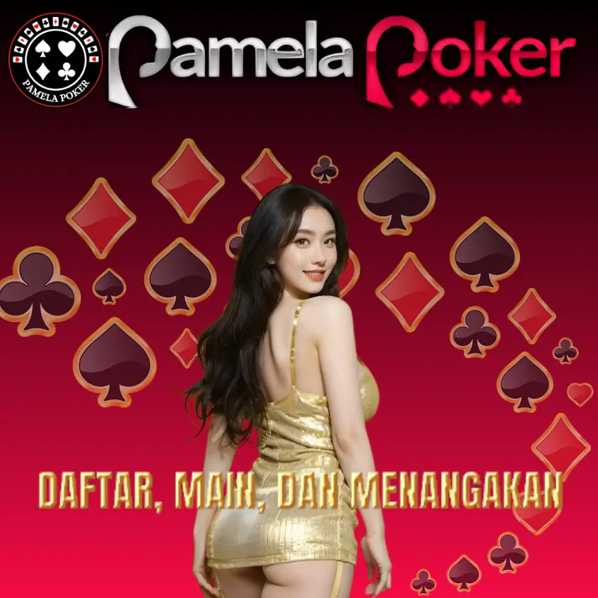 PamelaPoker – Situs Game Online Seru & Terpercaya